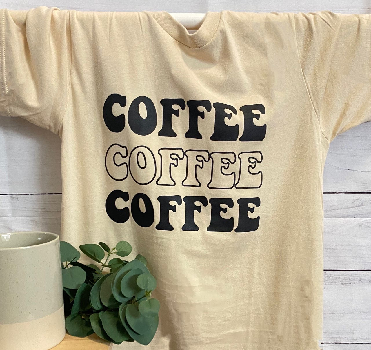 Coffee Coffee Coffee Shirt